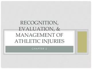 Recognition, Evaluation, &amp; Management of Athletic Injuries
