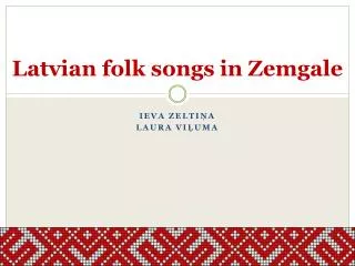 Latvian folk songs in Zemgale