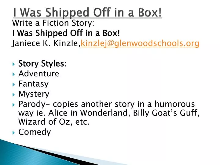 i was shipped off in a box