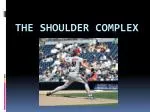 The shoulder complex - slide 1