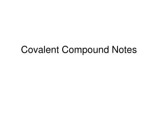 Covalent Compound Notes