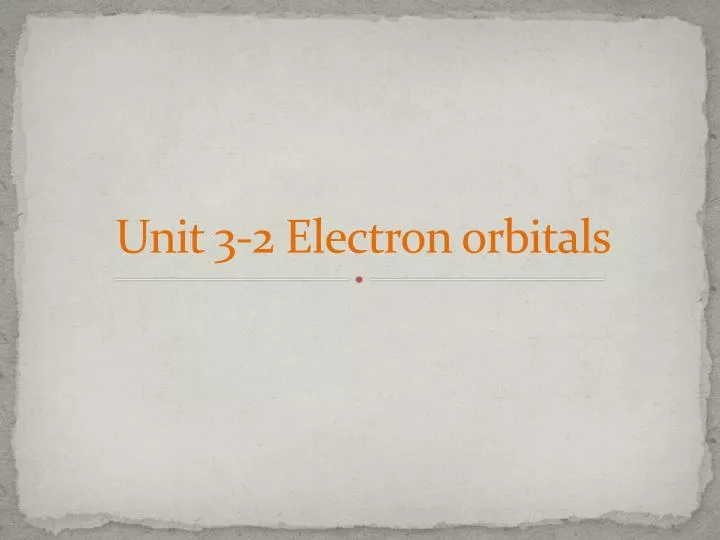 unit 3 2 electron orbitals