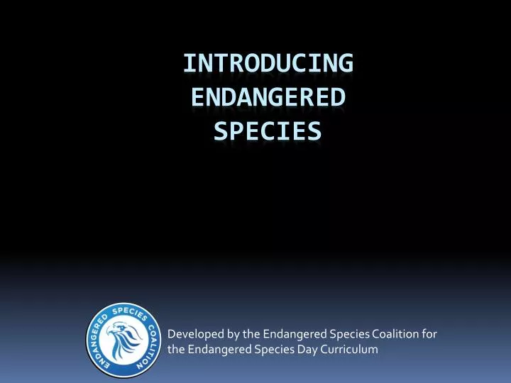 developed by the endangered species coalition for the endangered species day curriculum