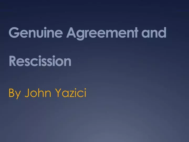 genuine agreement and rescission