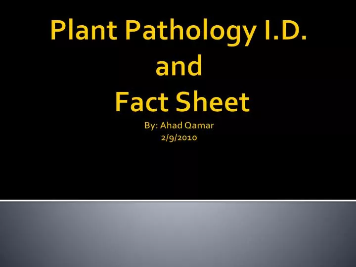 plant pathology i d and fact sheet by ahad qamar 2 9 2010