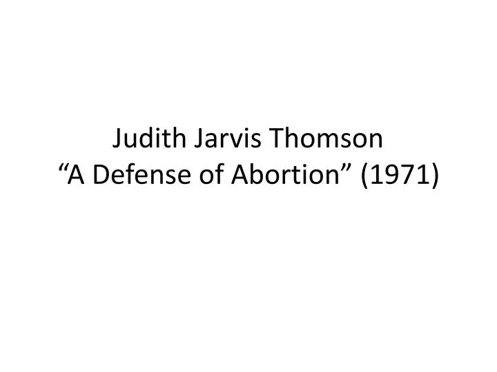 judith jarvis thomson a defense of abortion 1971