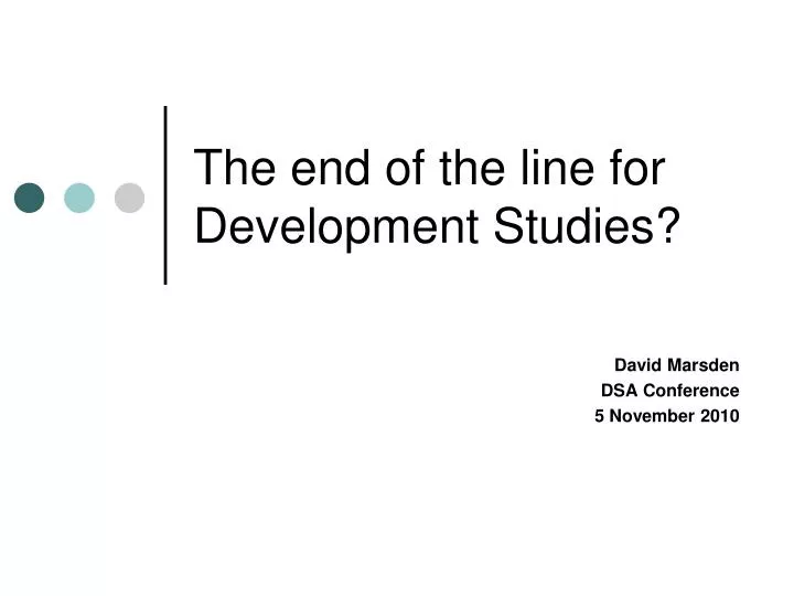 the end of the line for development studies