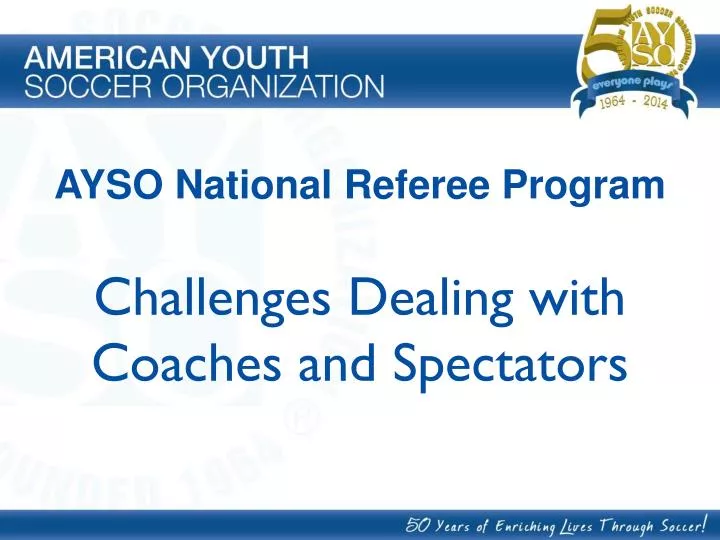 challenges dealing with coaches and spectators