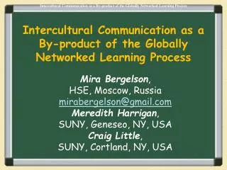 Intercultural Communication as a By-product of the Globally Networked Learning Process