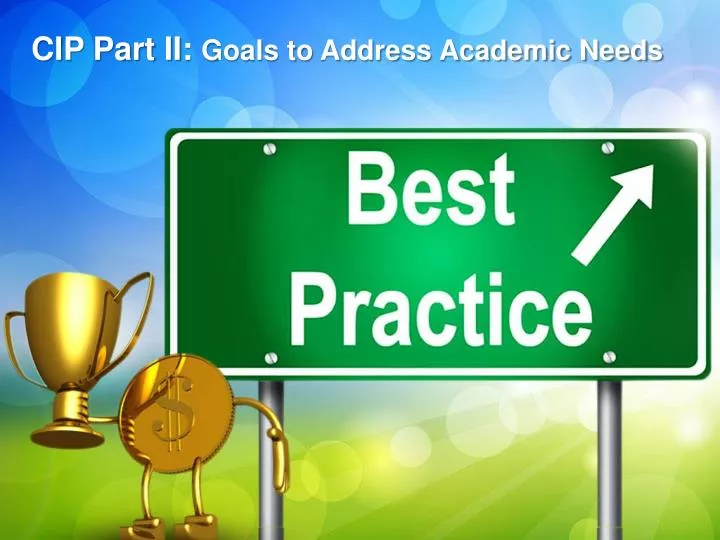 cip part ii goals to address academic needs