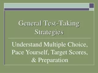 General Test-Taking Strategies