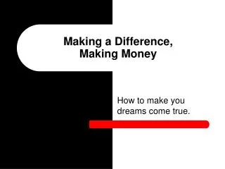 Making a Difference, Making Money