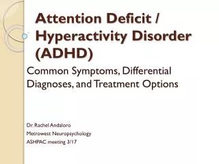 Attention Deficit / Hyperactivity Disorder (ADHD)