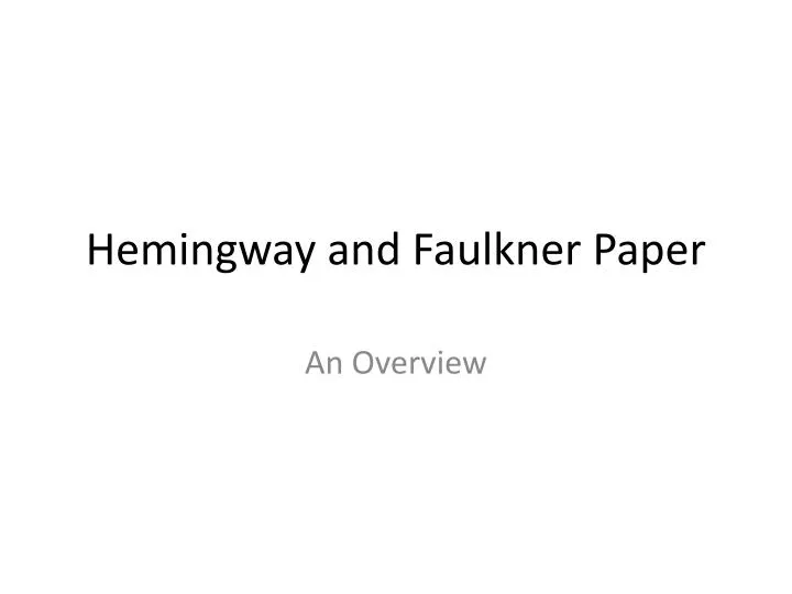 hemingway and faulkner paper