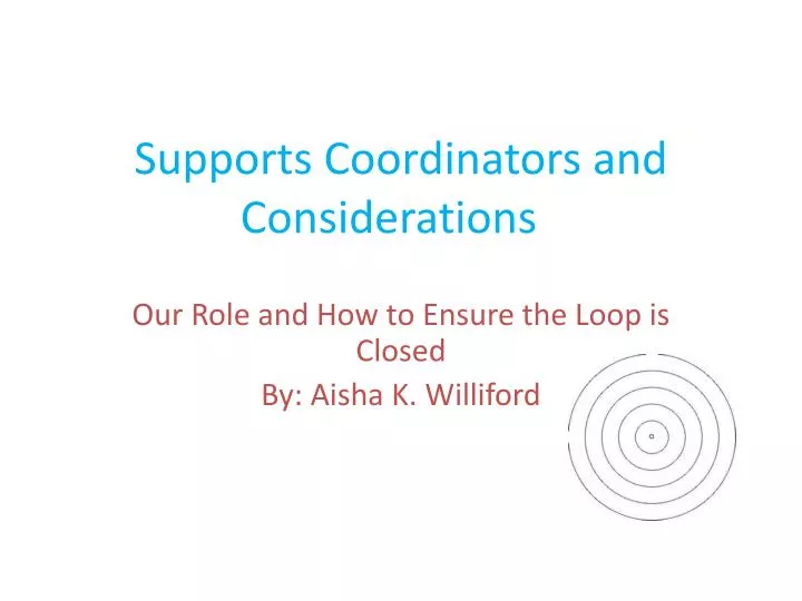 supports coordinators and considerations