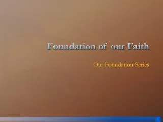 Foundation of our Faith