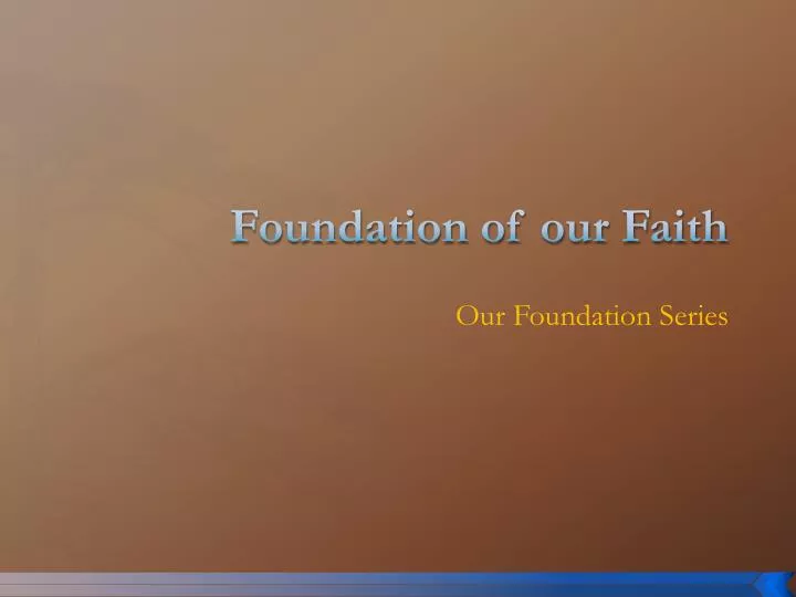 foundation of our faith