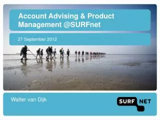 Account Advising &amp; Product Management @SURFnet