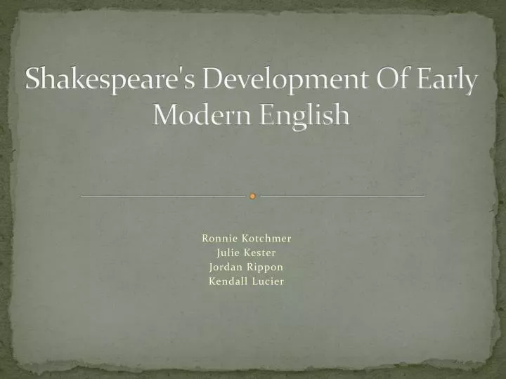 shakespeare s development of early modern english