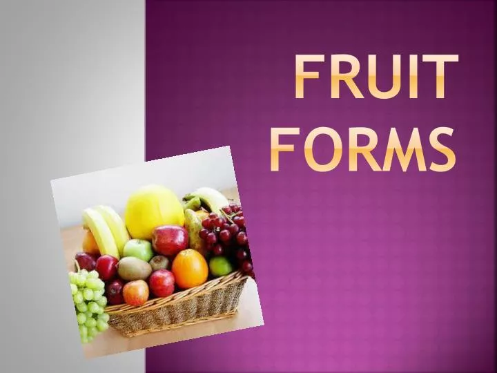 fruit forms