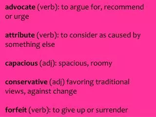 advocate ( verb ): to argue for, recommend or urge