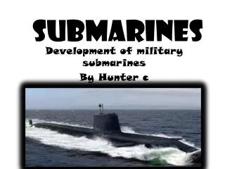 Submarines