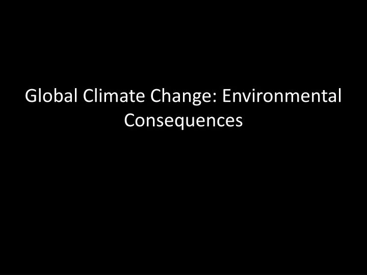 global climate change environmental consequences