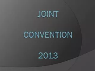 Joint convention 2013