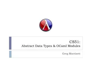 CS51: Abstract Data Types &amp; OCaml Modules