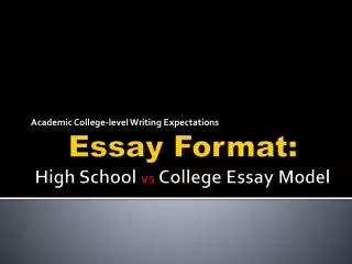 Essay Format: High School vs College Essay Model