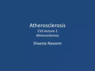 Atherosclerosis CVS lecture 2 Atherosclerosis