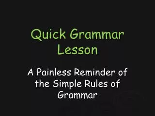 Quick Grammar Lesson