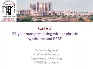 Case 3 55-year man presenting with nephrotic syndrome and RPRF