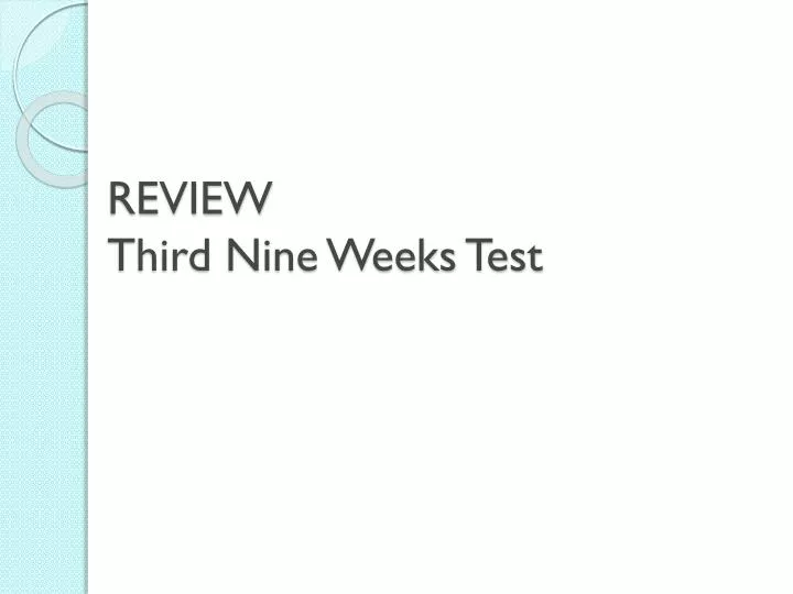 review third nine weeks test