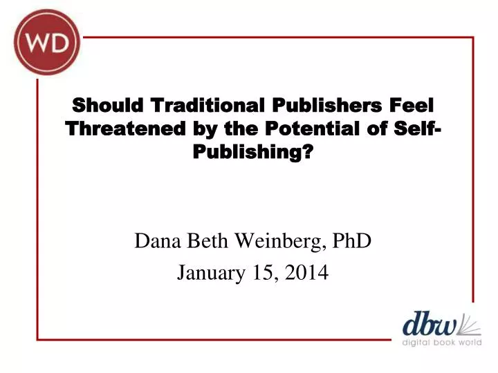 should traditional publishers feel threatened by the potential of self publishing