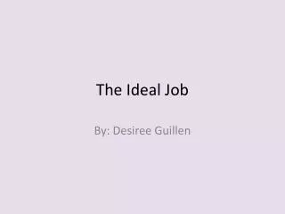 the ideal job