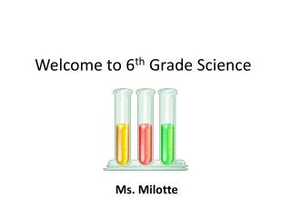 Welcome to 6 th Grade Science
