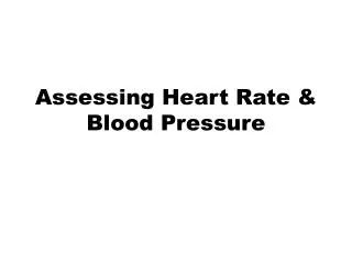 Assessing Heart Rate &amp; Blood Pressure
