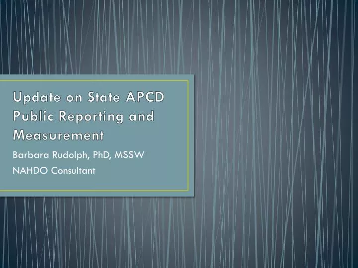 update on state apcd public reporting and measurement