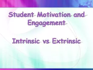 Student Motivation and Engagement