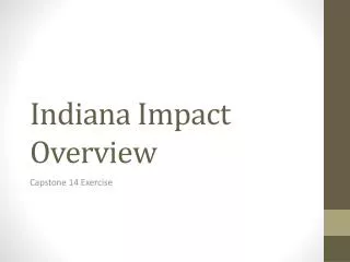 Indiana Impact Overview