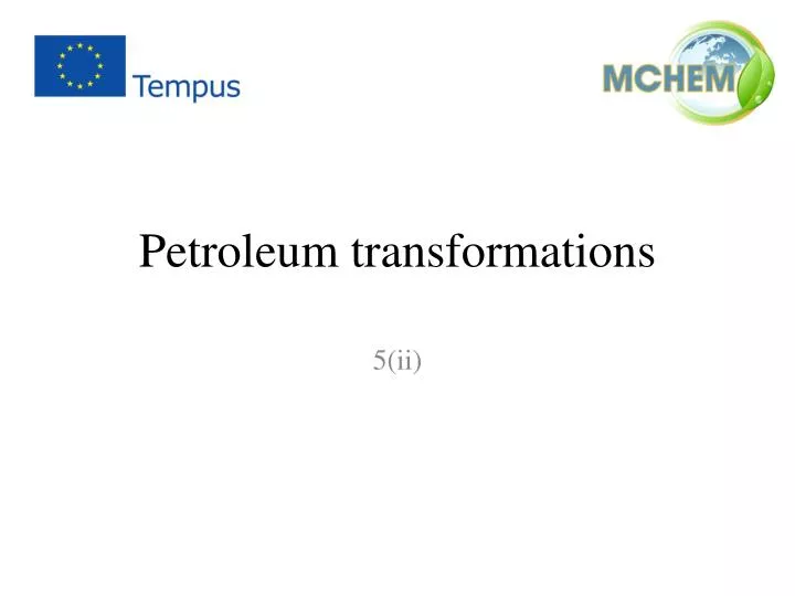 petroleum transformations