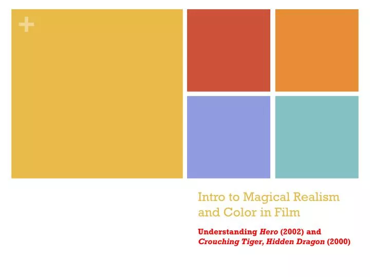 intro to magical realism and color in film