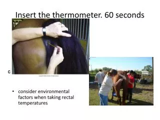 Insert the thermometer. 60 seconds
