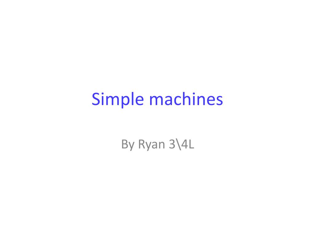 PPT - Simple machines PowerPoint Presentation, free download - ID:2136110