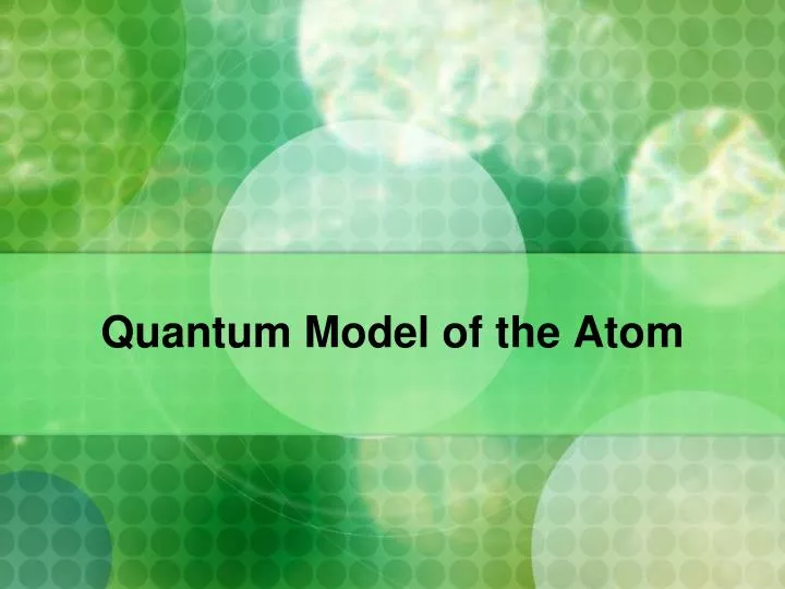 quantum model of the atom