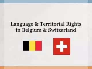 Language &amp; Territorial Rights in Belgium &amp; Switzerland