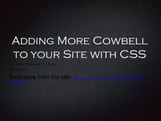 Adding More Cowbell to your Site with CSS