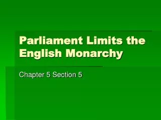 Parliament Limits the English Monarchy