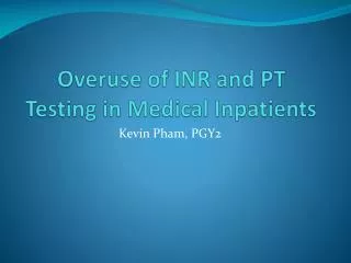 Overuse of INR and PT Testing in Medical Inpatients